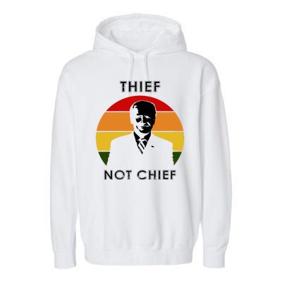 Thief Not Chief Funny Anti Joe Biden Garment-Dyed Fleece Hoodie