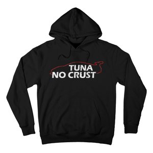 Tuna No Crust Cool For Tuna Lovers Hoodie