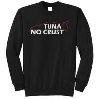 Tuna No Crust Cool For Tuna Lovers Sweatshirt