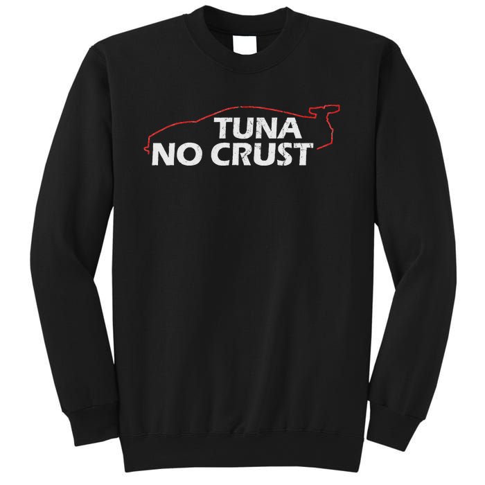 Tuna No Crust Cool For Tuna Lovers Sweatshirt