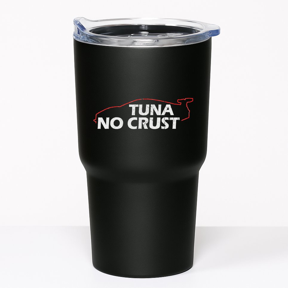 Tuna No Crust Cool For Tuna Lovers Tumbler