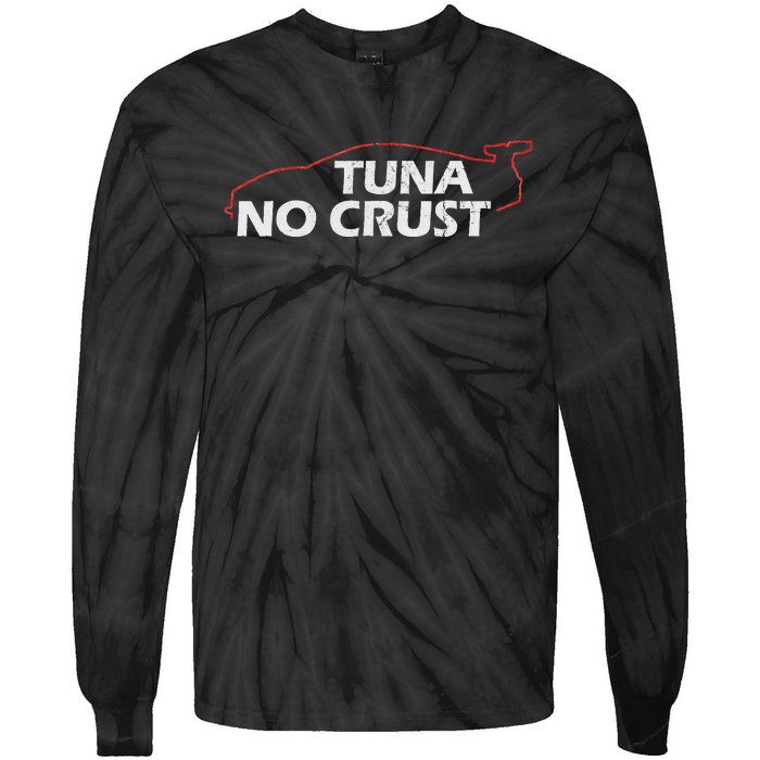 Tuna No Crust Cool For Tuna Lovers Tie-Dye Long Sleeve Shirt