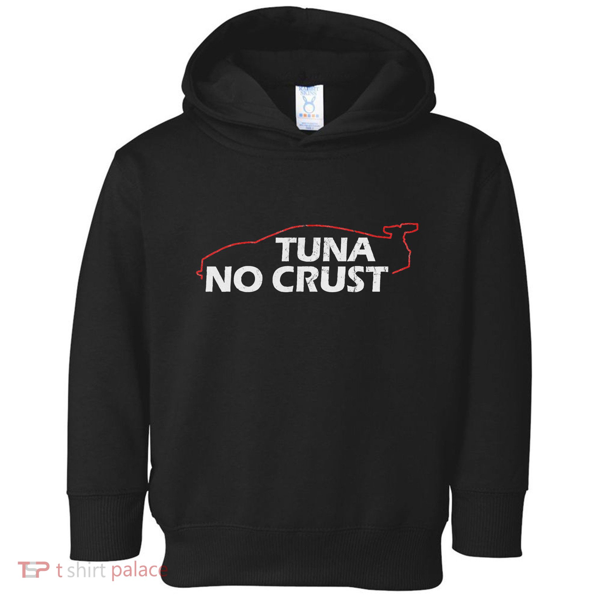 Tuna No Crust Cool For Tuna Lovers Toddler Hoodie