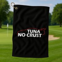 Tuna No Crust Cool For Tuna Lovers Golf Towel