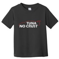 Tuna No Crust Cool For Tuna Lovers Toddler T-Shirt