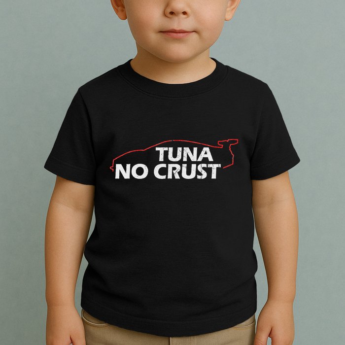 Tuna No Crust Cool For Tuna Lovers Toddler T-Shirt
