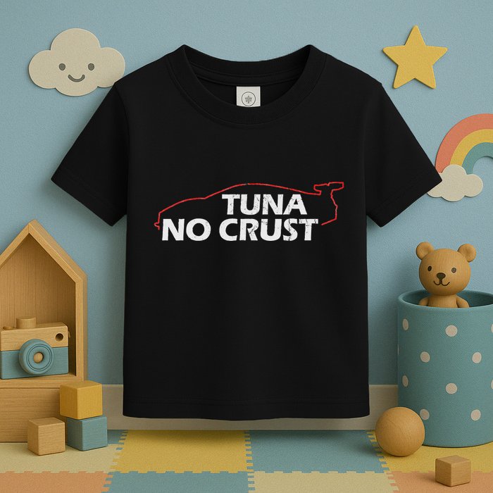 Tuna No Crust Cool For Tuna Lovers Toddler T-Shirt