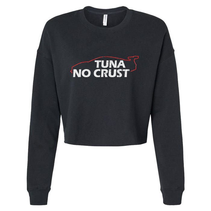 Tuna No Crust Cool For Tuna Lovers Cropped Pullover Crew