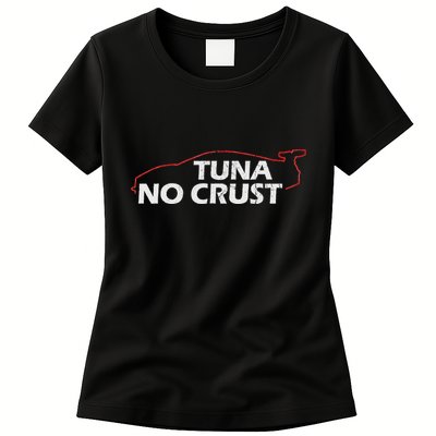 Tuna No Crust Cool For Tuna Lovers Womens T-Shirt