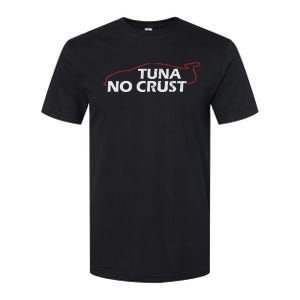 Tuna No Crust Cool For Tuna Lovers Softstyle CVC T-Shirt