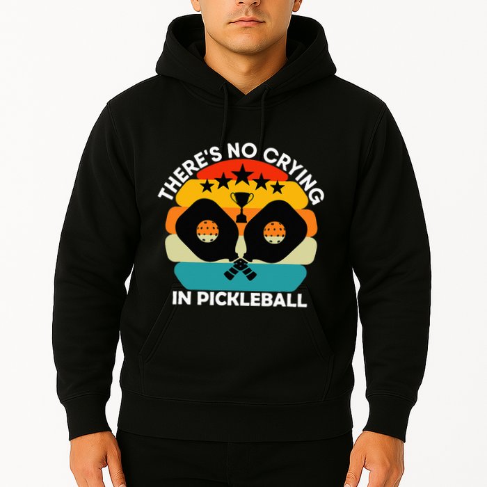 Theres No Crying In Pickleball Sports Love Funny Retro Hoodie