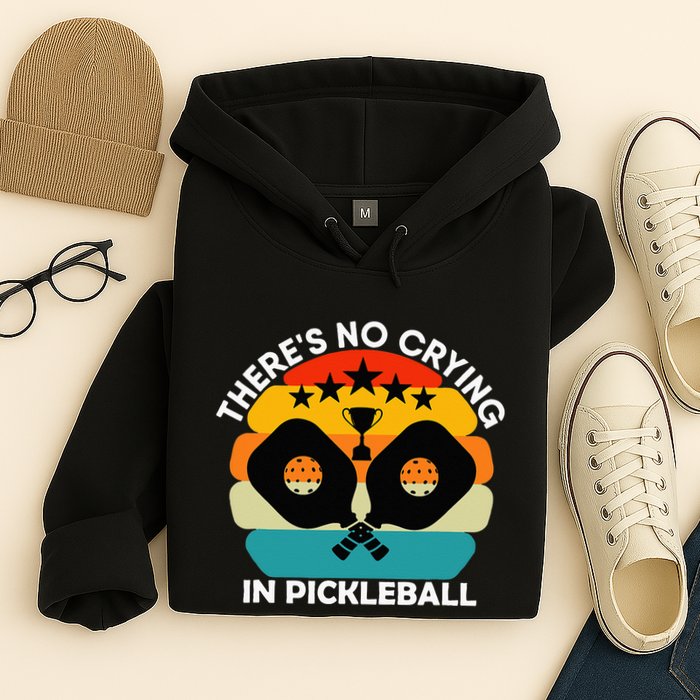 Theres No Crying In Pickleball Sports Love Funny Retro Hoodie