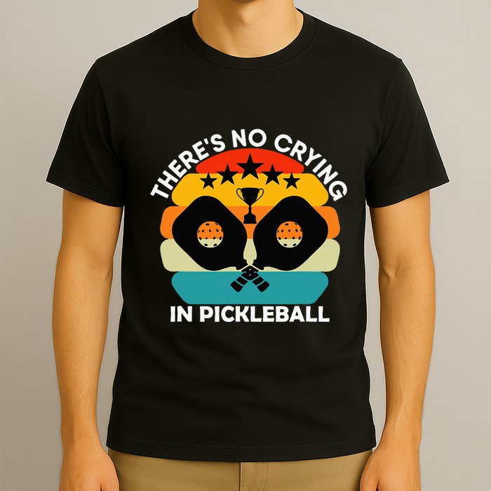 Theres No Crying In Pickleball Sports Love Funny Retro T-Shirt