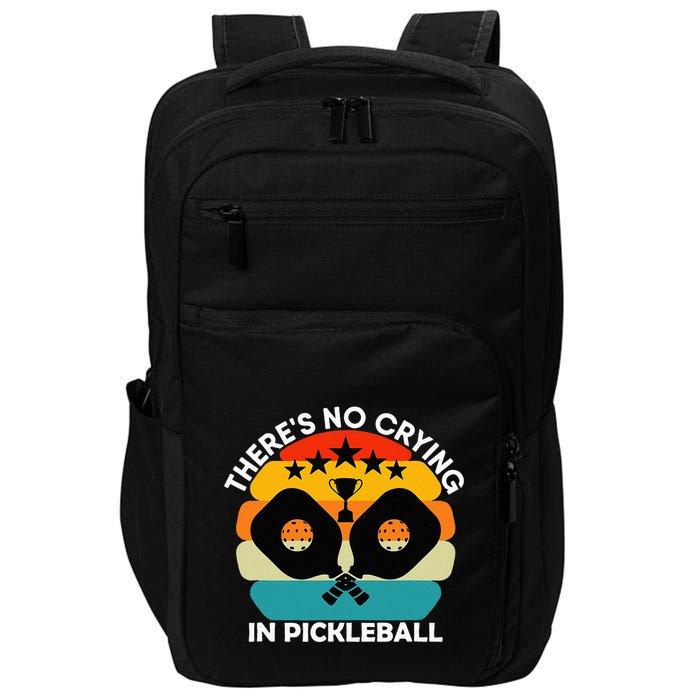 Theres No Crying In Pickleball Sports Love Funny Retro Impact Tech Backpack