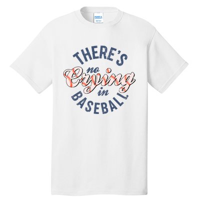 ThereS No Crying In Mama Baseball Funny Tall T-Shirt