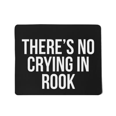 ThereS No Crying In Rook Funny Card Game Mousepad