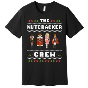 The Nutcracker Crew Nutcracker Ugly Christmas Sweater Ballet Premium T-Shirt