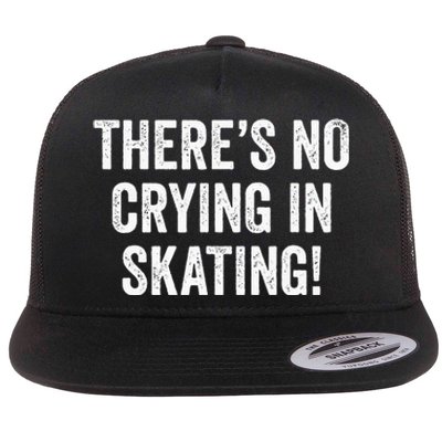 Theres No Crying In Skating Funny Ice Roller Skater Flat Bill Trucker Hat