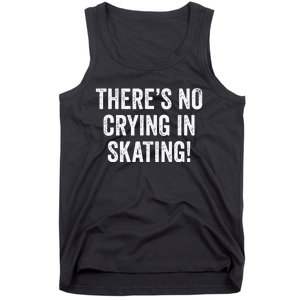 Theres No Crying In Skating Funny Ice Roller Skater Tank Top