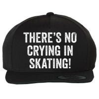 Theres No Crying In Skating Funny Ice Roller Skater Wool Snapback Cap