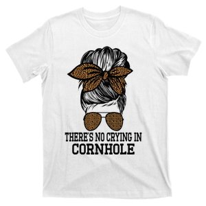 There's No Crying In Cornhole Funny Messy Bun Bean Bag T-Shirt