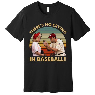 Theres No Crying In Funny Baseball Vintage Retro Premium T-Shirt