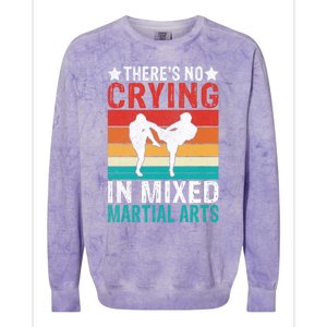 Theres No Crying In Mixed Martial Arts Gift Colorblast Crewneck Sweatshirt