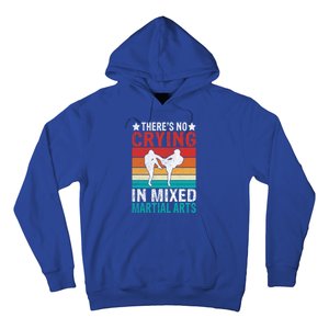 Theres No Crying In Mixed Martial Arts Gift Hoodie