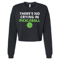 There's No Crying In Pickleball Paddles Sport Cropped Pullover Crew