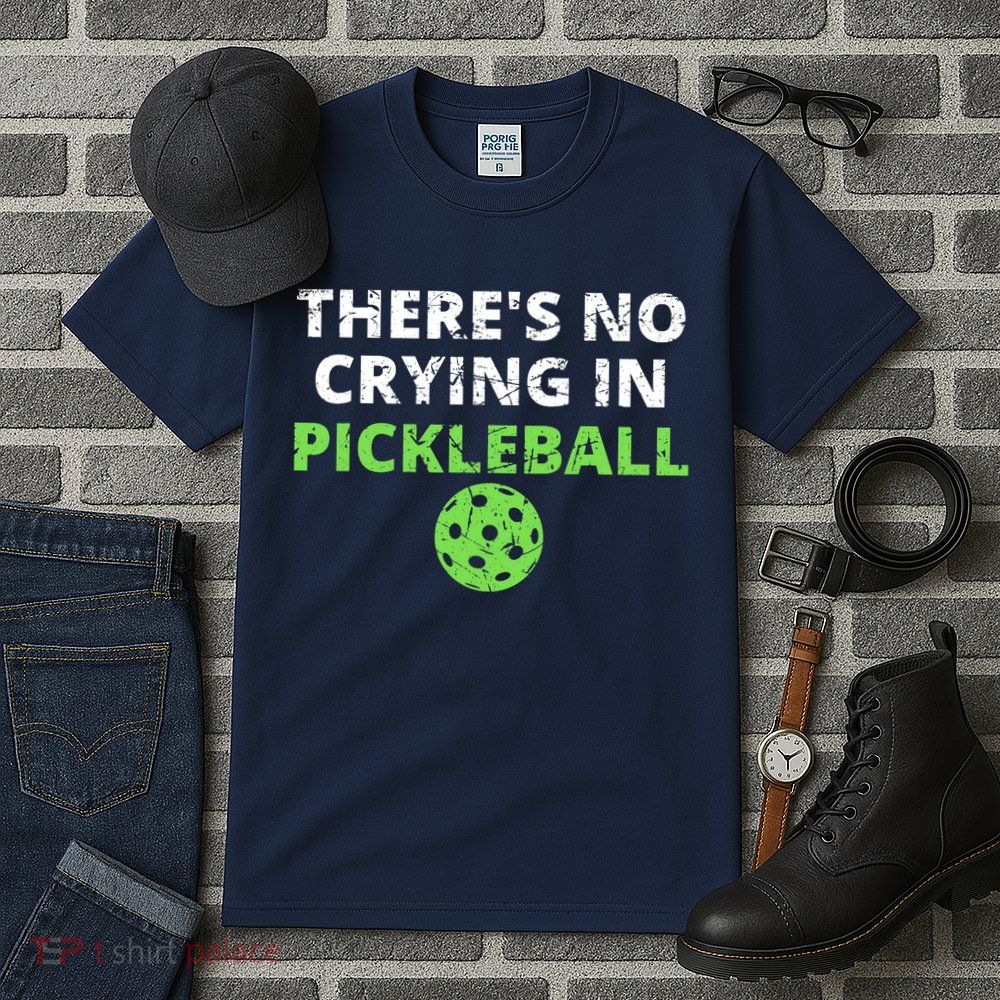 There's No Crying In Pickleball Paddles Sport Tall T-Shirt