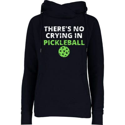 There's No Crying In Pickleball Paddles Sport Womens Funnel Neck Pullover Hood