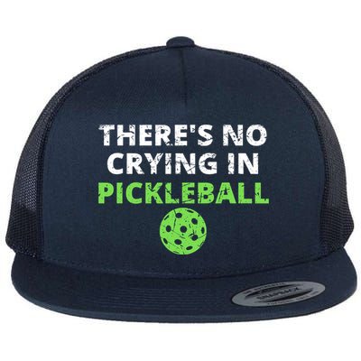 There's No Crying In Pickleball Paddles Sport Flatbill Hat
