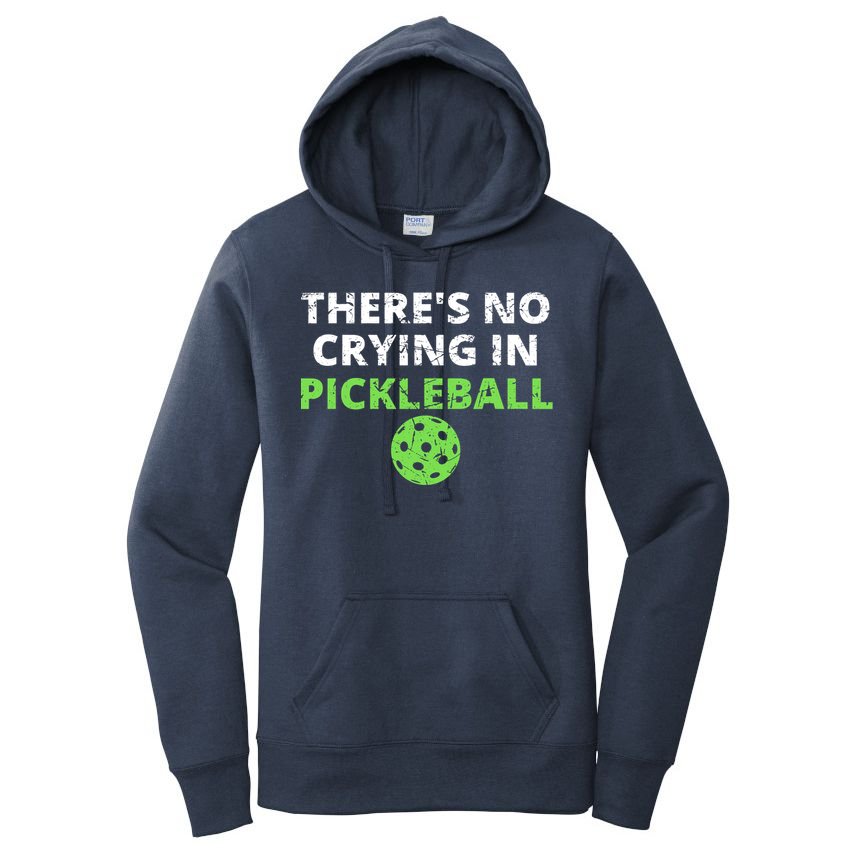 There's No Crying In Pickleball Paddles Sport Women's Pullover Hoodie