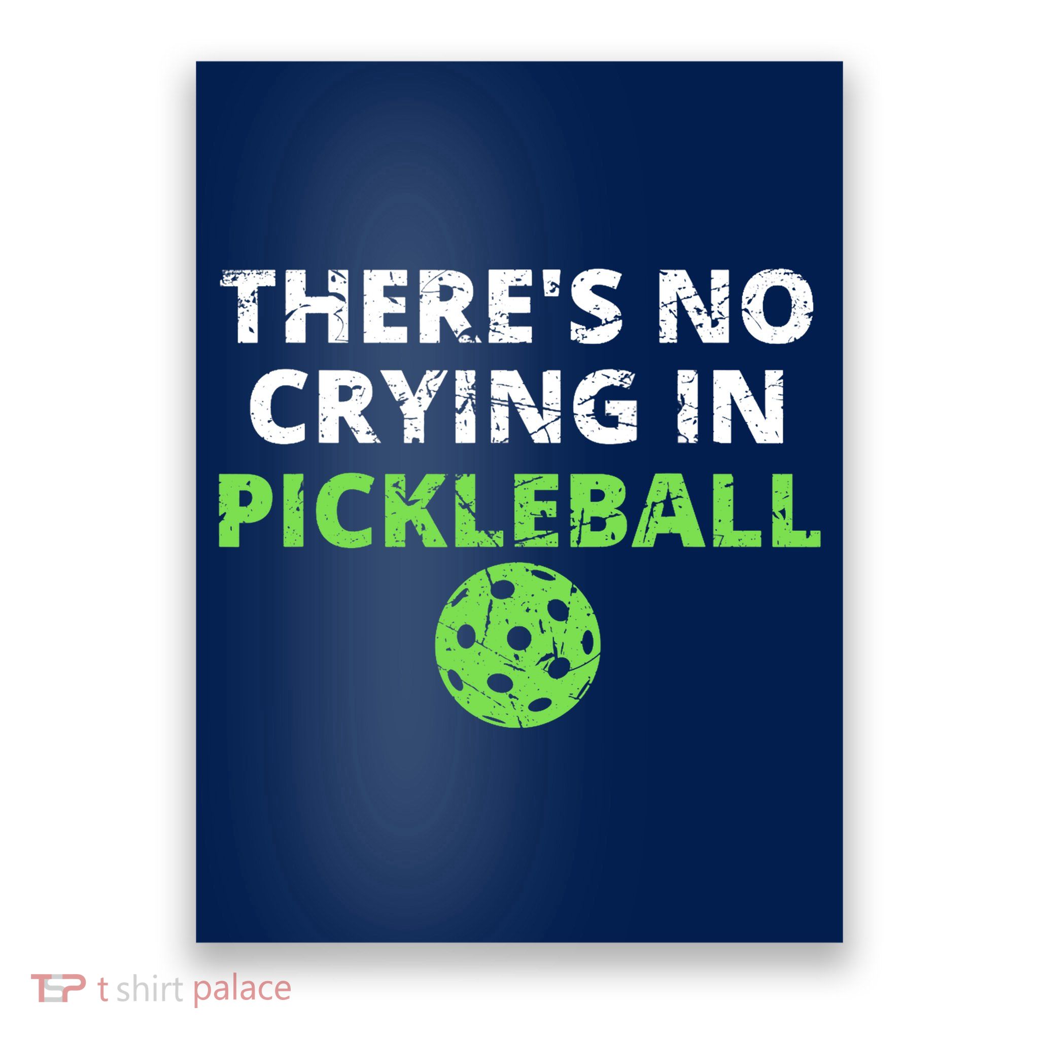 There's No Crying In Pickleball Paddles Sport Poster