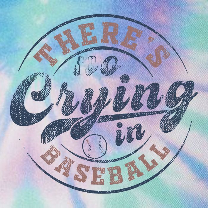 ThereS No Crying In Baseball Legacy Tie Dye Trucker Hat