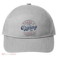 ThereS No Crying In Baseball 7-Panel Snapback Hat