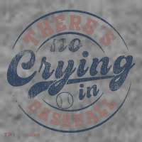 ThereS No Crying In Baseball 7-Panel Snapback Hat