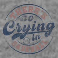 ThereS No Crying In Baseball Tall Sweatshirt