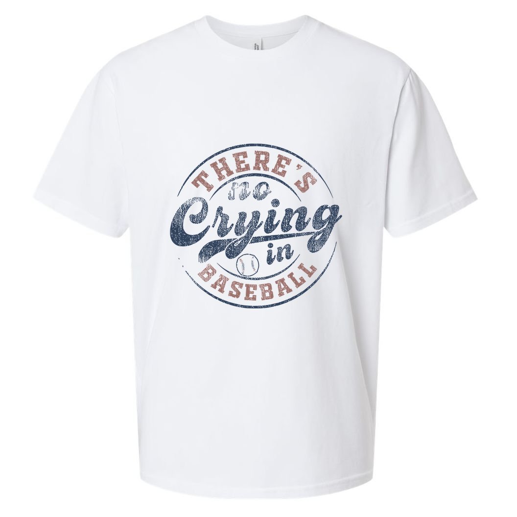 ThereS No Crying In Baseball Sueded Cloud Jersey T-Shirt