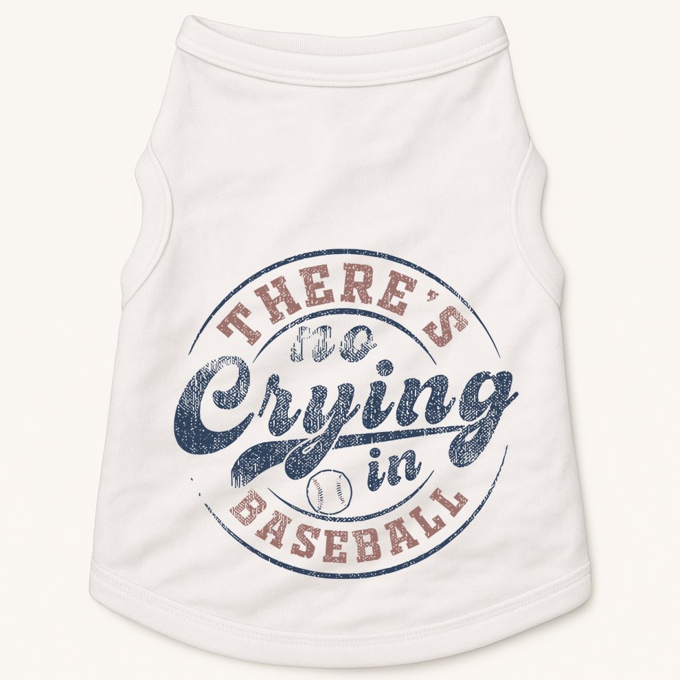 ThereS No Crying In Baseball Doggie Tank