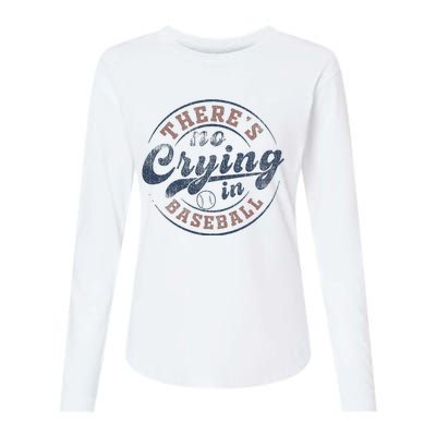 ThereS No Crying In Baseball Womens Cotton Relaxed Long Sleeve T-Shirt