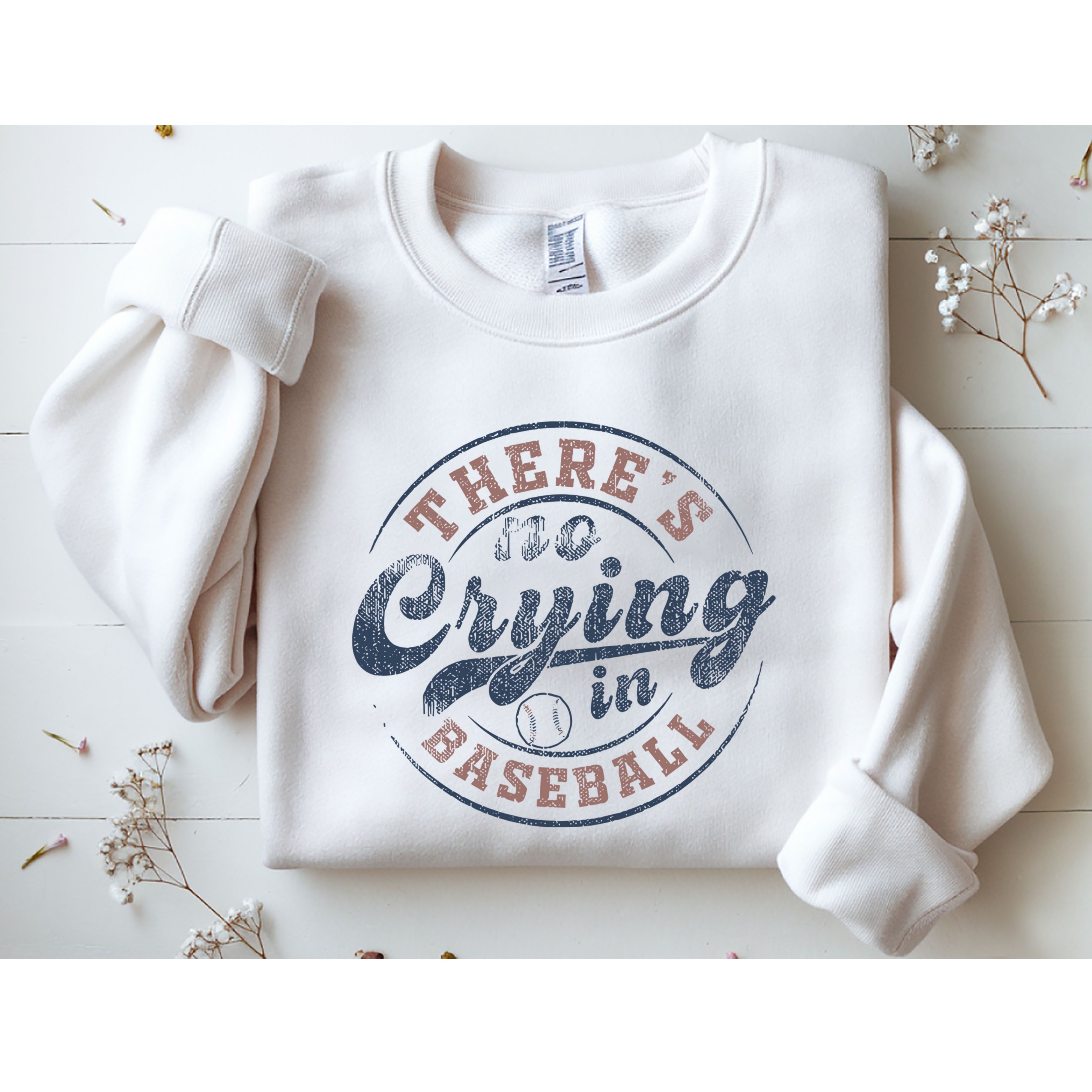 ThereS No Crying In Baseball Sweatshirt