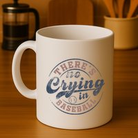 ThereS No Crying In Baseball Mug