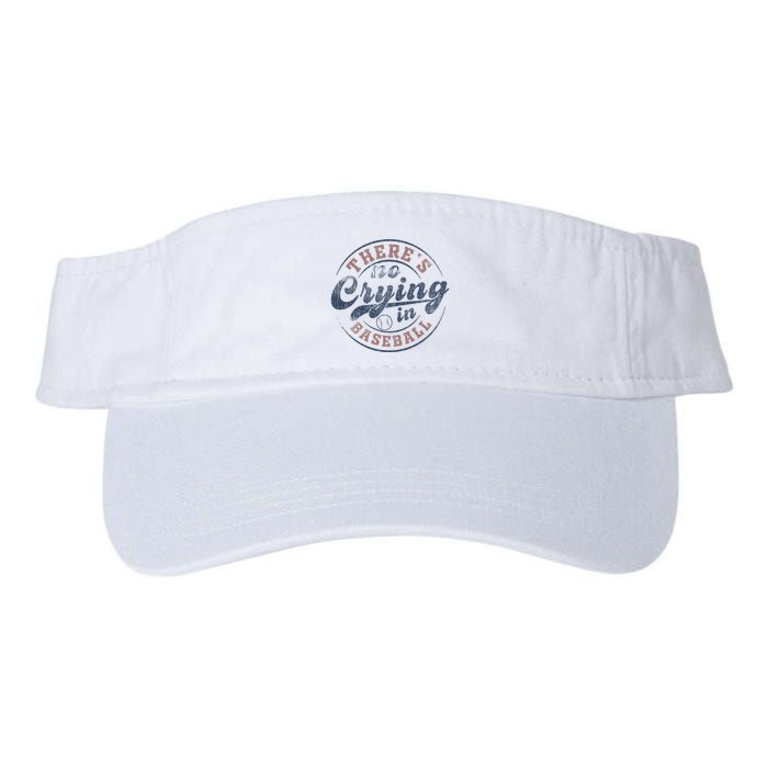 ThereS No Crying In Baseball Visor
