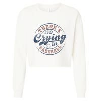 ThereS No Crying In Baseball Cropped Pullover Crew