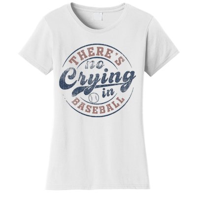 ThereS No Crying In Baseball Women's T-Shirt