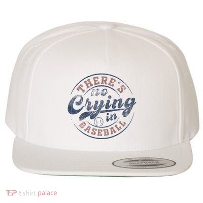 ThereS No Crying In Baseball Wool Snapback Cap