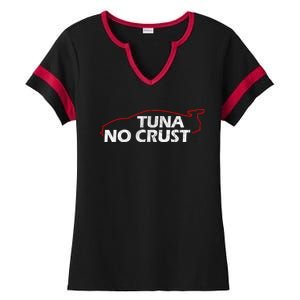 Tuna No Crust Cool For Tuna Lovers Gift Ladies Halftime Notch Neck Tee