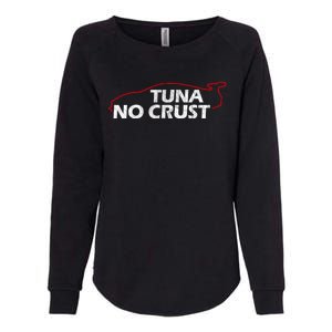 Tuna No Crust Cool For Tuna Lovers Gift Womens California Wash Sweatshirt