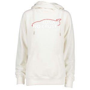 Tuna No Crust Cool For Tuna Lovers Gift Womens Funnel Neck Pullover Hood